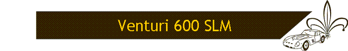 Venturi 600 SLM